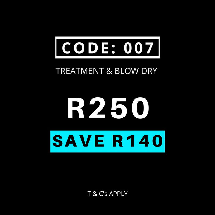 Black Friday Code 007 - Blow Wave & Treatment