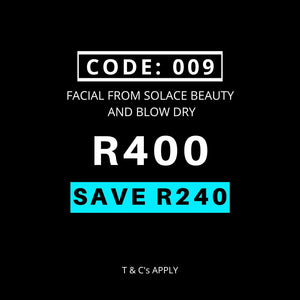 Black Friday Code 009 - Facial & Blow Wave